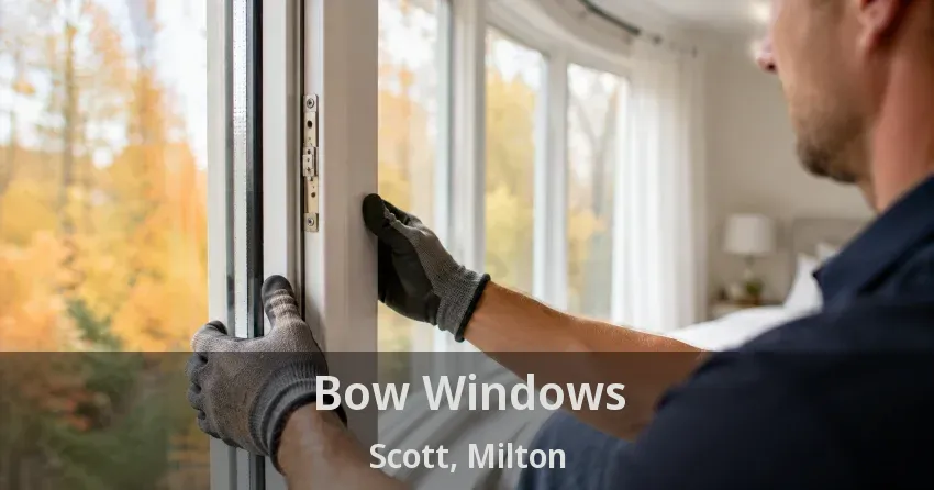 Bow Windows Scott, Milton - ON