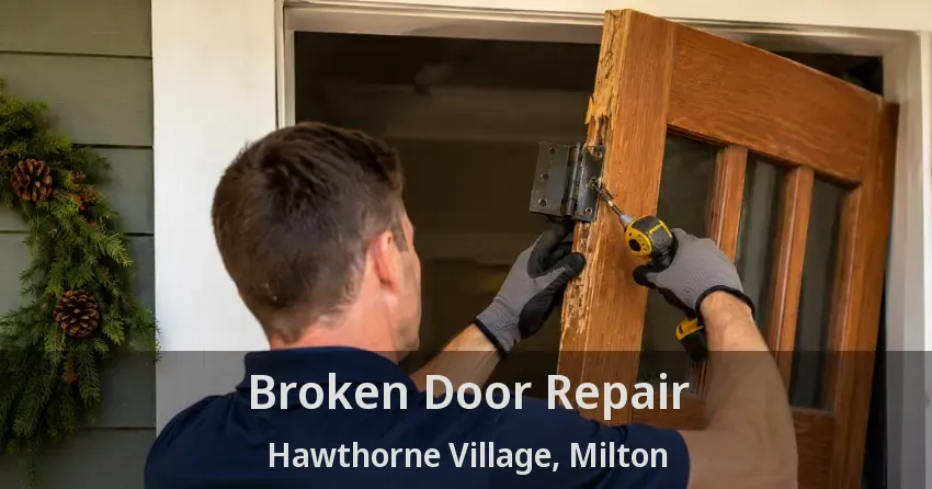 Broken Door Repair Hawthorne Village, Milton - ON