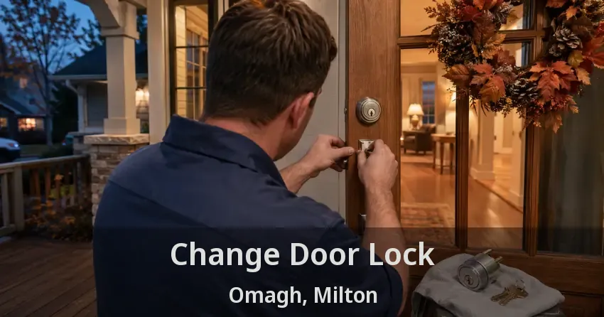 Change Door Lock Omagh, Milton - ON