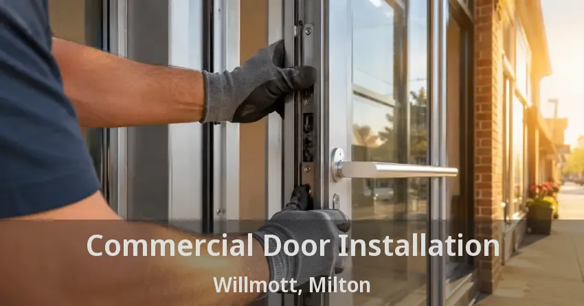 Commercial Door Installation Willmott, Milton - ON