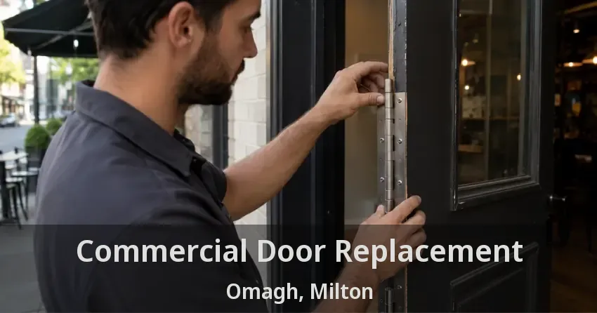 Commercial Door Replacement Omagh, Milton - ON