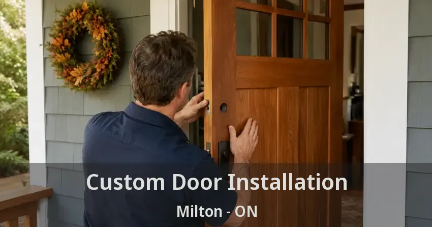 Custom Door Installation Milton - ON