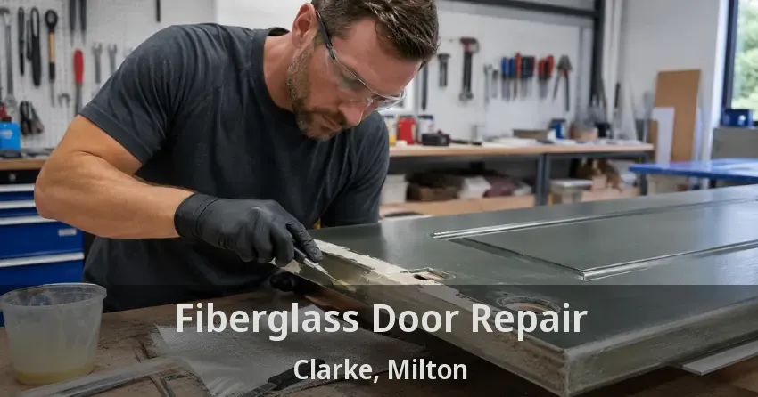 Fiberglass Door Repair Clarke, Milton - ON