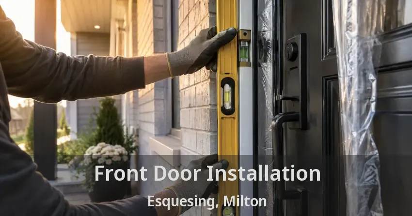 Front Door Installation Esquesing, Milton - ON
