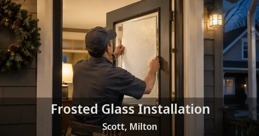 Frosted Glass Installation Scott, Milton - ON