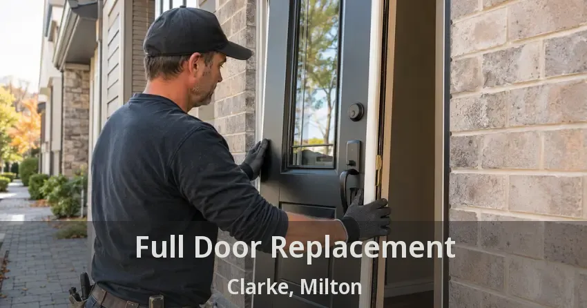 Full Door Replacement Clarke, Milton - ON