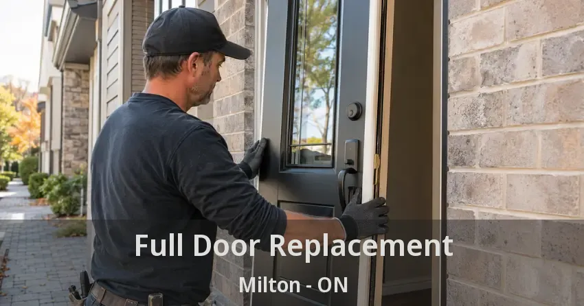 Full Door Replacement Milton - ON