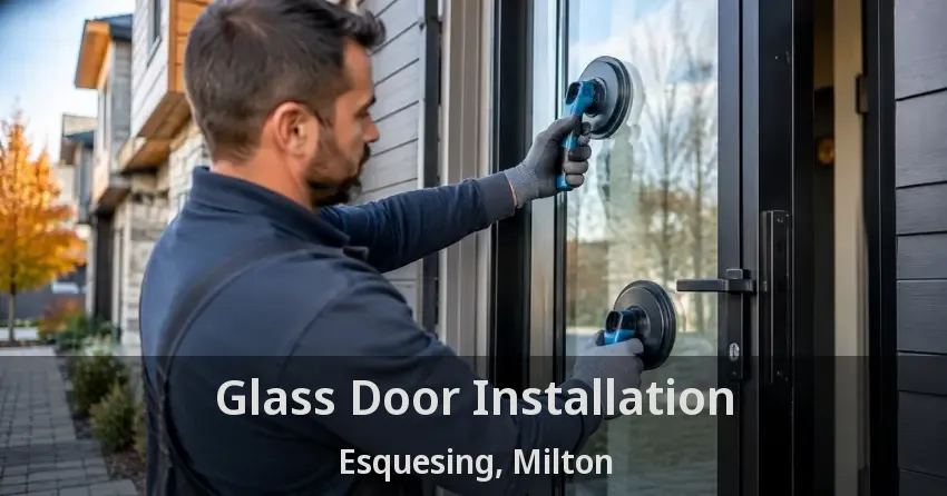 Glass Door Installation Esquesing, Milton - ON