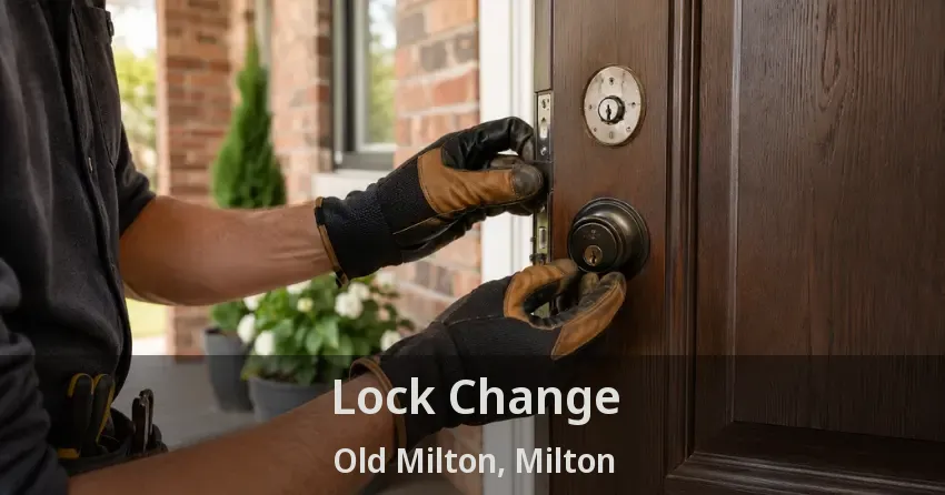 Lock Change Old Milton, Milton - ON