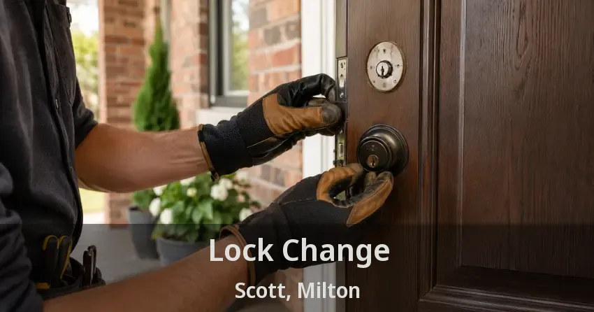 Lock Change Scott, Milton - ON