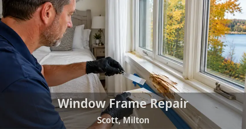 Window Frame Repair Scott, Milton - ON