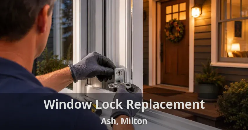 Window Lock Replacement Ash, Milton - ON